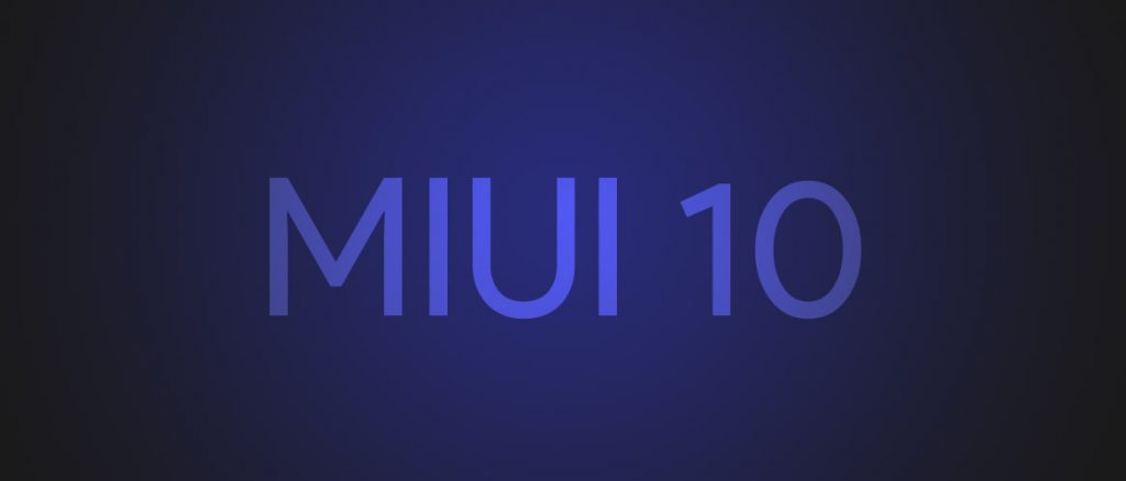 Какие смартфоны получат MIUI 10